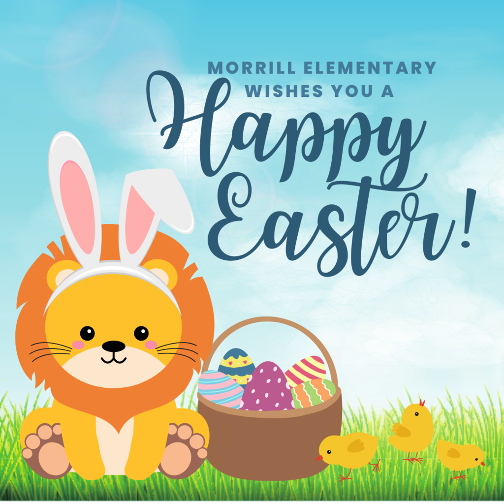 Morrill Elementary wishes you a Happy Easter!