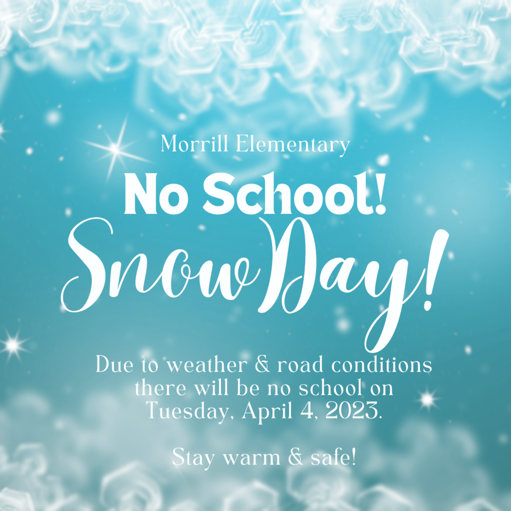 Due to weather & road conditions there will be no school on Tuesday, April 4, 2023.  Stay warm & safe!
